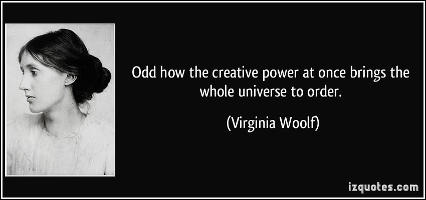 quote-odd-how-the-creative-power-at-once-brings-the-whole-universe-to-order-virginia-woolf-201752